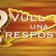 Vull una resposta